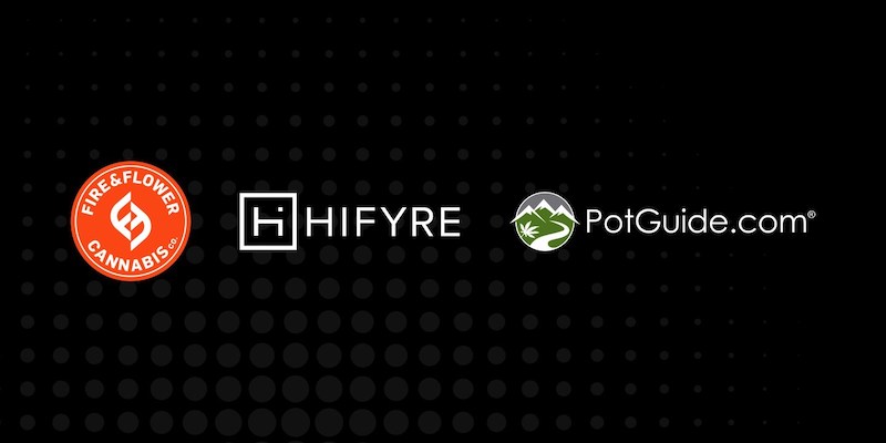 Fire & Flower and Hifyre Announce Proposed Acquisition of PotGuide